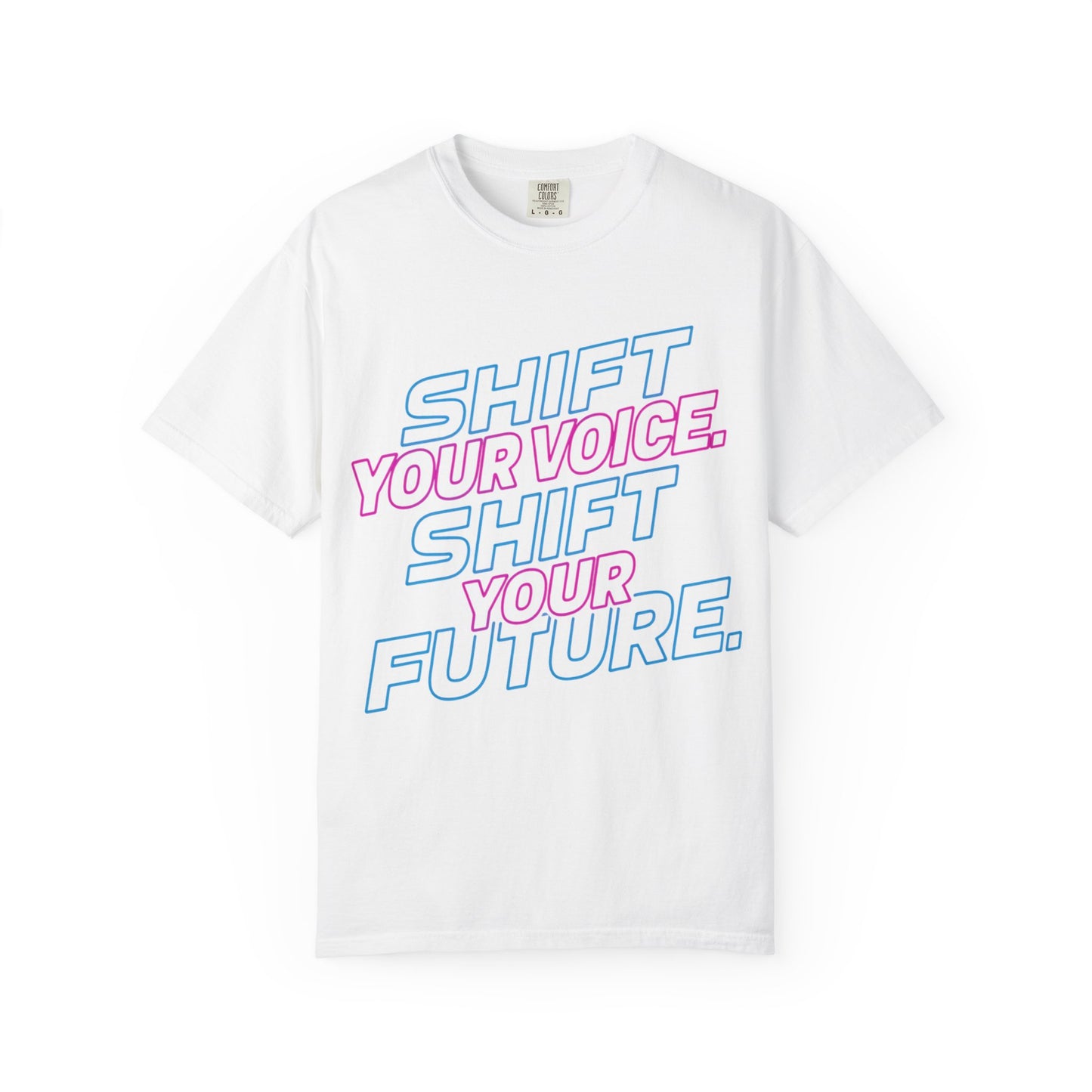 Shift Your Voice. Shift Your Future. Tee