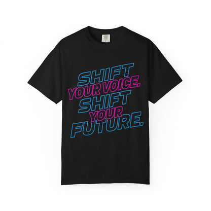 Shift Your Voice. Shift Your Future. Tee