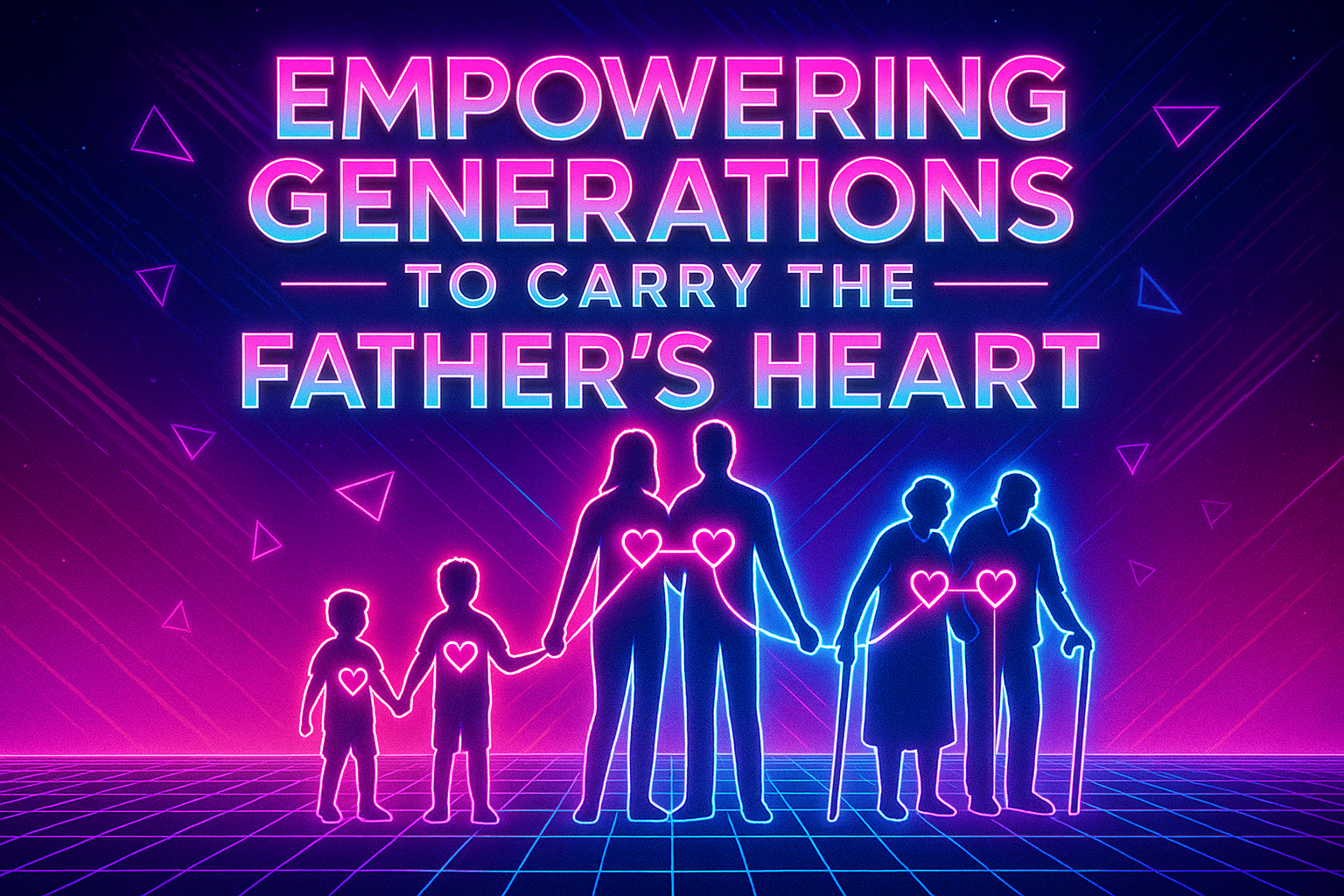 Empowering Generations to Carry the Father’s Heart NEON 80's vibe
